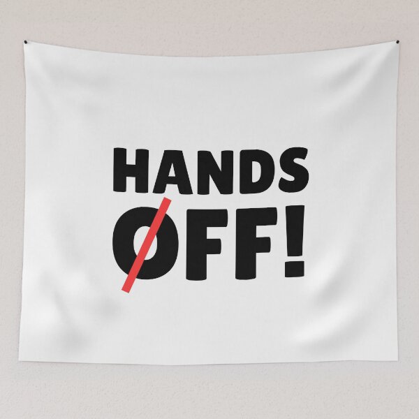 Item preview, Hands Off designed and sold by ThereseLyssia.
