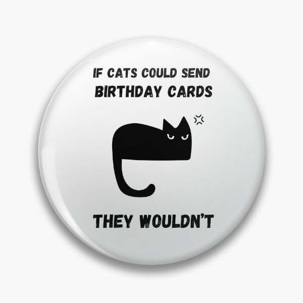 Item preview, If Cats Could Send Birthday Cards, They Wouldn't designed and sold by GRINspiration.