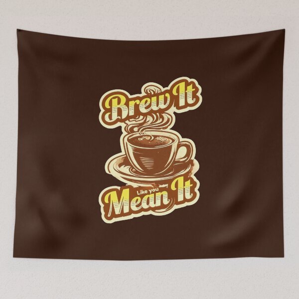 Item preview, Brew It Like You Mean It Funny Coffee Quotes  designed and sold by DemureArtsy.