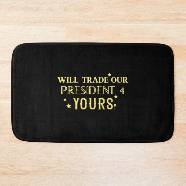Item preview, Will trade our President for yours!  designed and sold by jazzydevil.