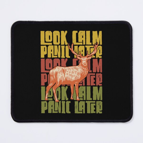 Item preview, Look calm. Panic later, Funny Deer designed and sold by Hatitudeology.