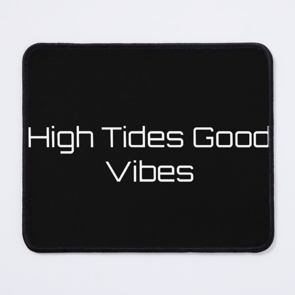 Item preview, High Tides, Good Vibes designed and sold by Ninjacatoff.
