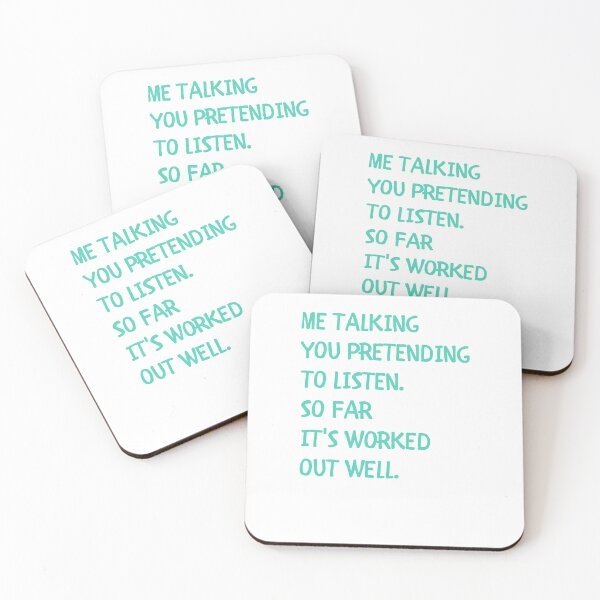 Item preview, Me talking. You Pretending To Listen. So Far It's Worked Out Well. designed and sold by Alberto Dominguez.