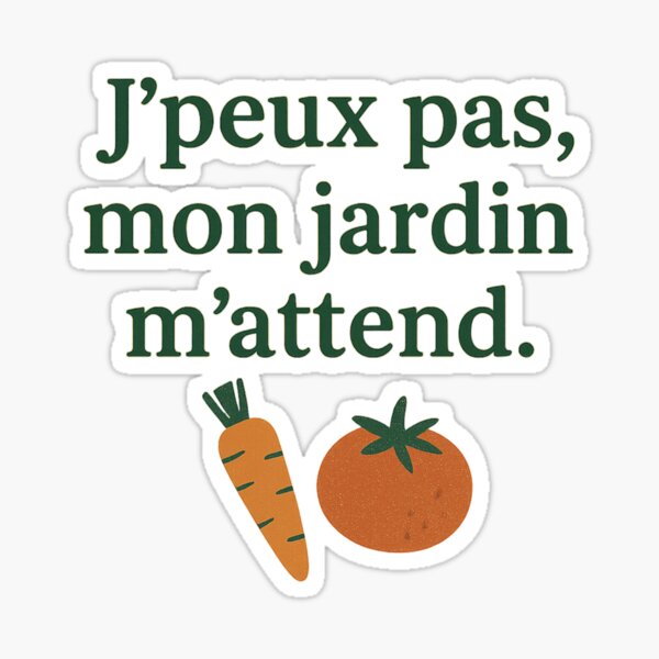 Item preview, I can’t, my garden is waiting for me – Vegetable version designed and sold by flwy-design.