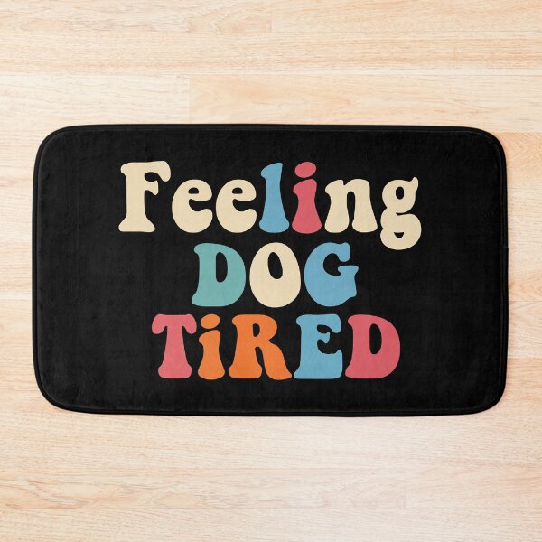 Item preview, Feeling Dog Tired designed and sold by khallidaart.