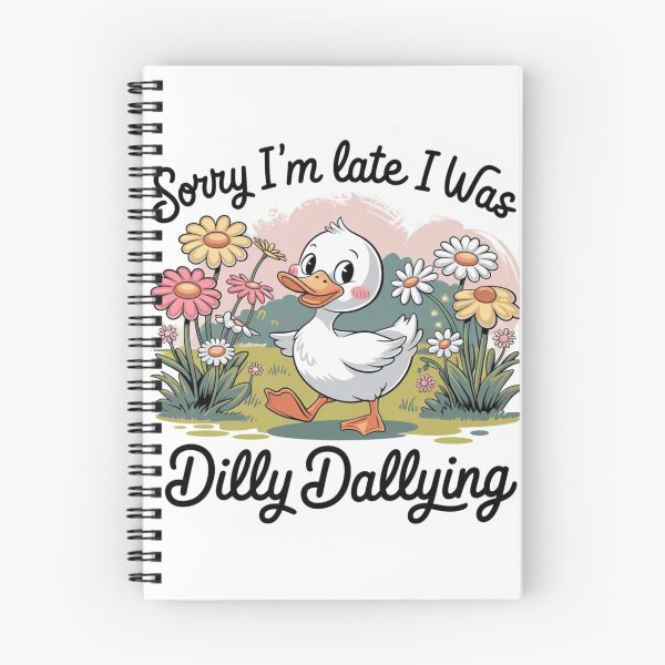 Item preview, Sorry I'm Late I Was Dilly Dallying designed and sold by SpaceForFuture.
