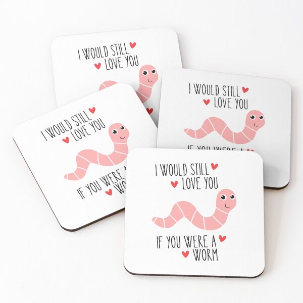 Item preview, I Would Still Love You If You Were A Worm designed and sold by Alberto Dominguez.