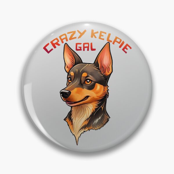 Item preview, Crazy Australian Kelpie Gal designed and sold by Kestrelle.