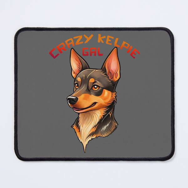 Item preview, Crazy Australian Kelpie Gal designed and sold by Kestrelle.