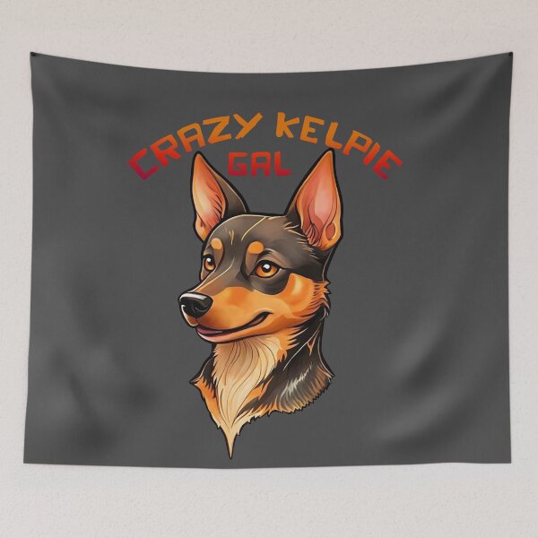 Item preview, Crazy Australian Kelpie Gal designed and sold by Kestrelle.