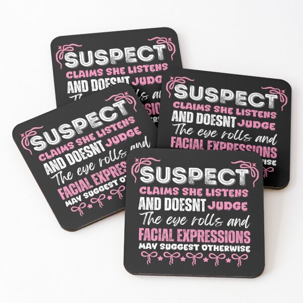 Item preview, Suspect Claims She Listens And Doesn't Judge The Eye Rolls And Facial Expressions May Suggest Otherwise designed and sold by Alberto Dominguez.
