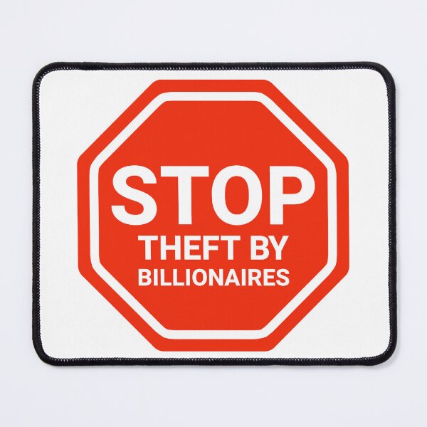 Item preview, Stop theft by billionaires designed and sold by Rachel the Artist .