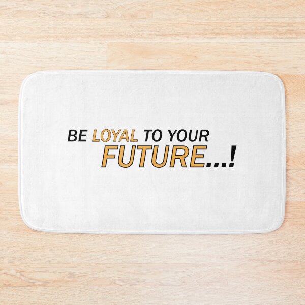 Item preview, Be loyal to your Future..! designed and sold by Positive Mindzet!.