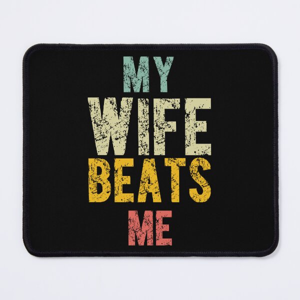 Item preview, My Wife Beats Me designed and sold by khallidaart.