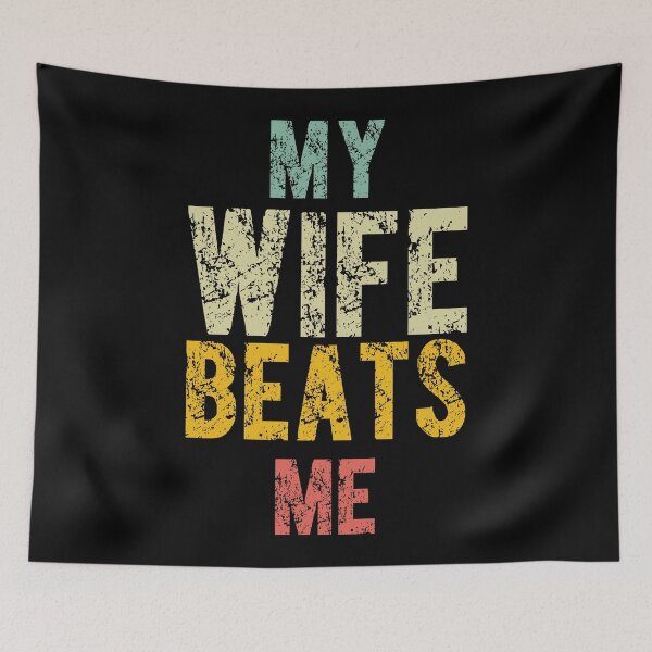 Item preview, My Wife Beats Me designed and sold by khallidaart.