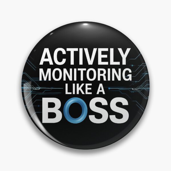 Item preview, Actively Monitoring Like A Boss designed and sold by MaxxerDesigns.