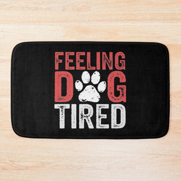 Item preview, Feeling Dog Tired Funny Paw Print Quote for Pet Lovers and Dog Owners designed and sold by love3617.