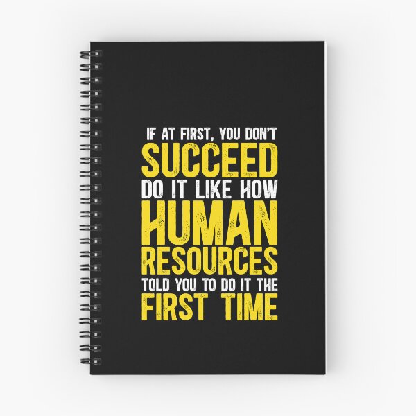 Item preview, If At First You Don't Succeed, Do It Like How Human Resources Told You To Do The First Time designed and sold by TeesYouWant.