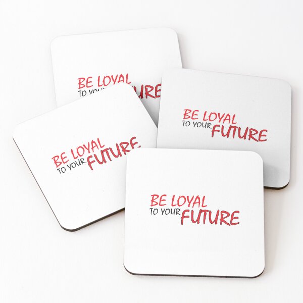 Item preview,  Be loyal to your future designed and sold by Positive Mindzet!.