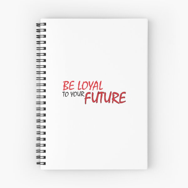 Item preview,  Be loyal to your future designed and sold by Positive Mindzet!.