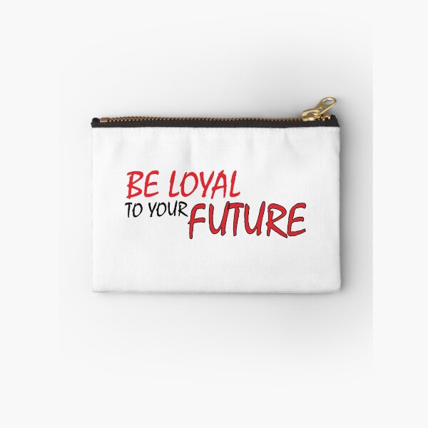 Item preview,  Be loyal to your future designed and sold by Positive Mindzet!.