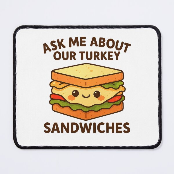 Item preview, Ask Me about our Turkey Sandwiches, Nurse Humor designed and sold by queenzoid.