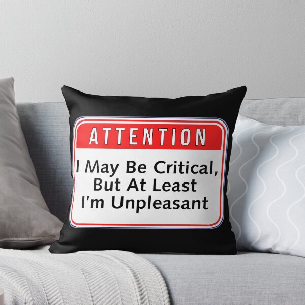 Item preview, ATTENTION:  I May Be Critical, But At Least I'm Unpleasant - funny warning signs designed and sold by DesignsFromTW-S.