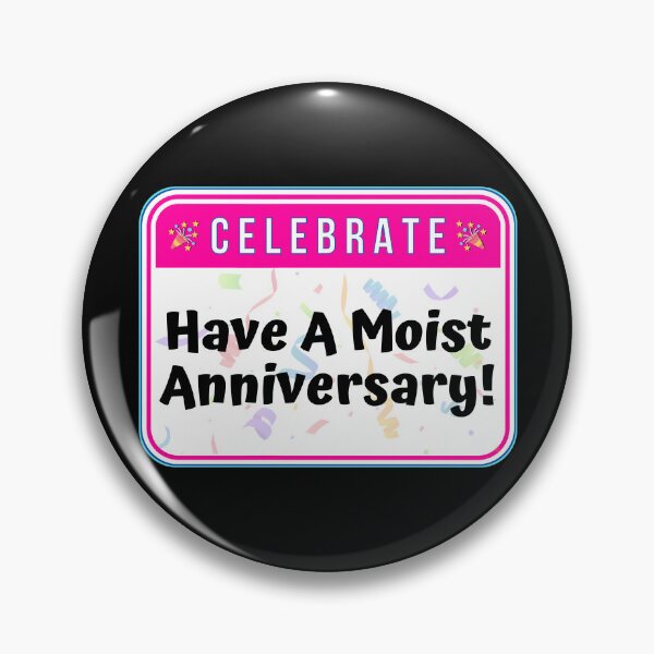 Item preview, CELEBRATE:  Have A Moist Anniversary! - funny celebration signs designed and sold by DesignsFromTW-S.