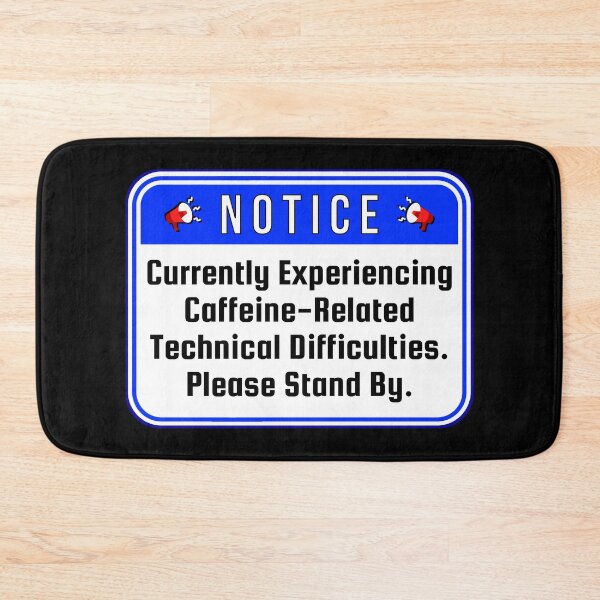 Item preview, NOTICE:  Currently Experiencing Caffeine-Related Technical Difficulties.  Please Stand By. - funny warning signs coffee designed and sold by DesignsFromTW-S.