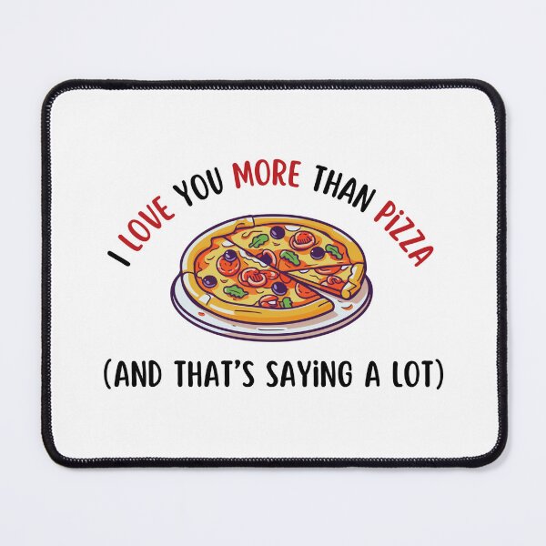Item preview, I Love You More Than Pizza designed and sold by DixieGirlStudio.