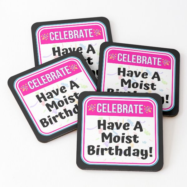 Item preview, CELEBRATE:  Have A Moist Birthday! - funny celebration signs designed and sold by DesignsFromTW-S.