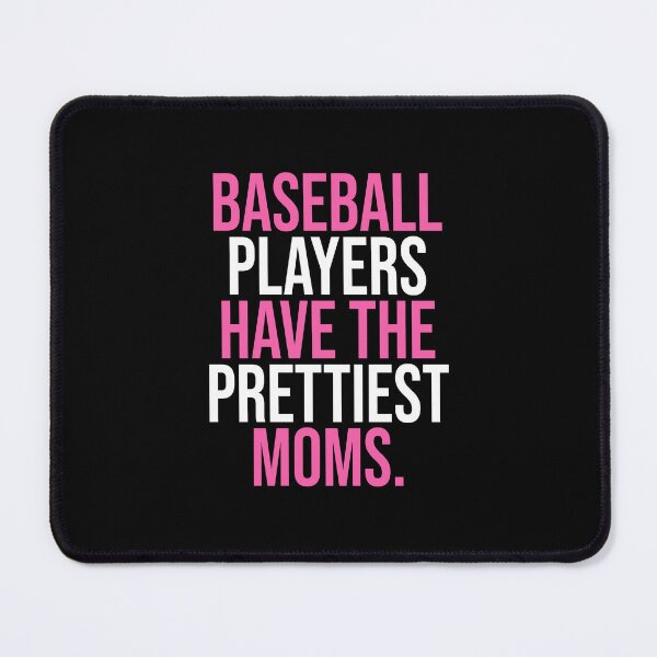 Item preview, Baseball Players Have The Prettiest Moms designed and sold by House Sparrow.