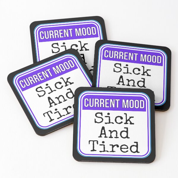 Item preview, CURRENT MOOD:  Sick And Tired - funny warning signs designed and sold by DesignsFromTW-S.