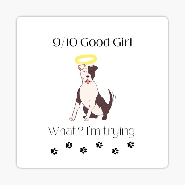 Item preview, Good Girl - Pitbull designed and sold by MindfulMutts.
