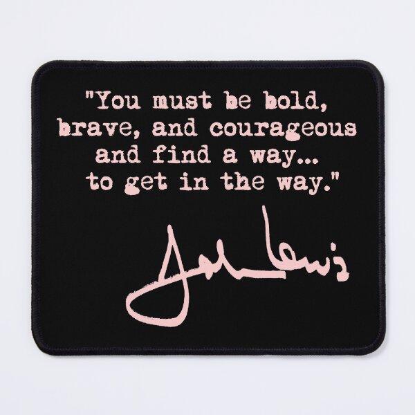 Item preview, John Lewis - You must be bold, brave, and courageous (pink) designed and sold by Thelittlelord.
