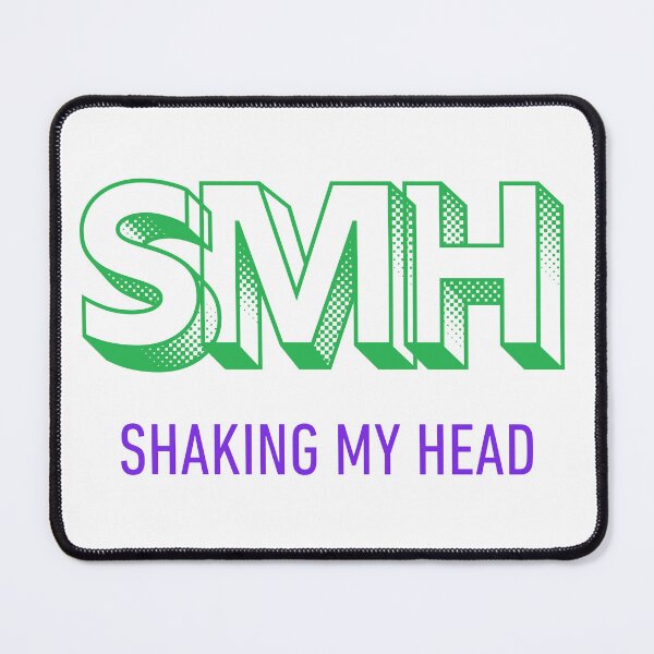 Item preview, SMH Shaking My Head designed and sold by VasInd.