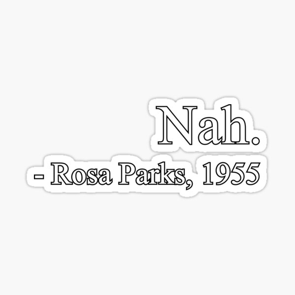 Artikel-Vorschau von Nah Rosa Parks Zitat, designt und verkauft von designing01Ar3.