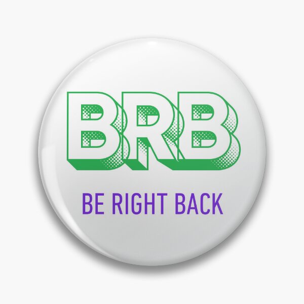 Item preview, BRB Be Right Back designed and sold by VasInd.