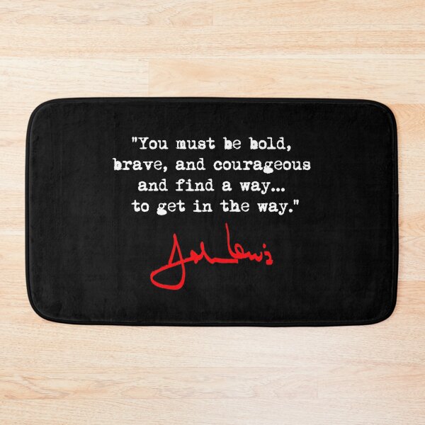 Item preview, John Lewis - Bold Brave Courageous Quote designed and sold by Thelittlelord.
