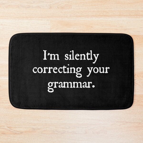 Item preview, I'm Silently Correcting Your Grammar designed and sold by designing01Ar3.