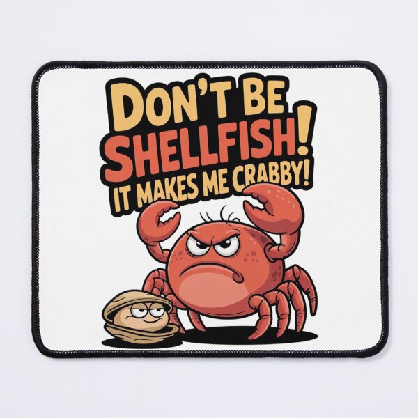 Item preview, Don't Be Shellfish - Cute Crab Funny Ocean Pun designed and sold by Kashear.