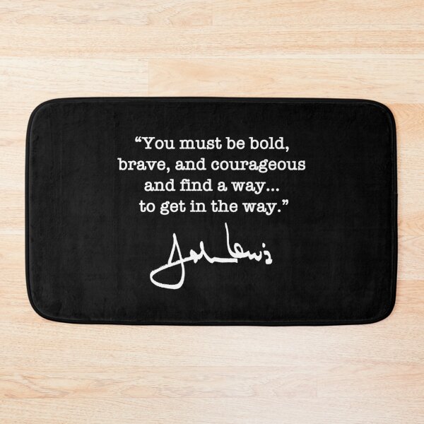 Item preview, John Lewis - Bold Brave Courageous Quote designed and sold by Thelittlelord.