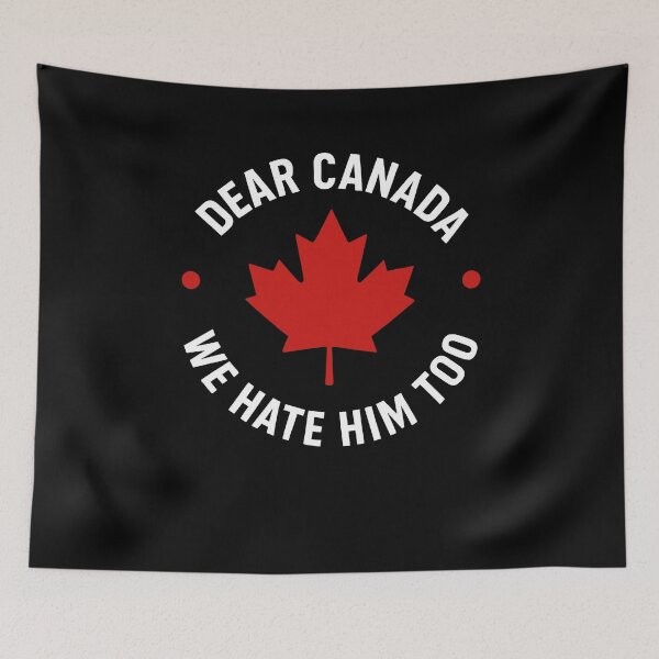 Item preview, Dear Canada We Hate Him Too designed and sold by varioarts.