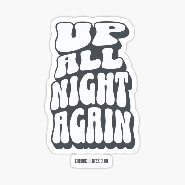 Item preview, Up All Night Again – Funny Retro Chronic Illness Mood designed and sold by RealLifeMerchies.
