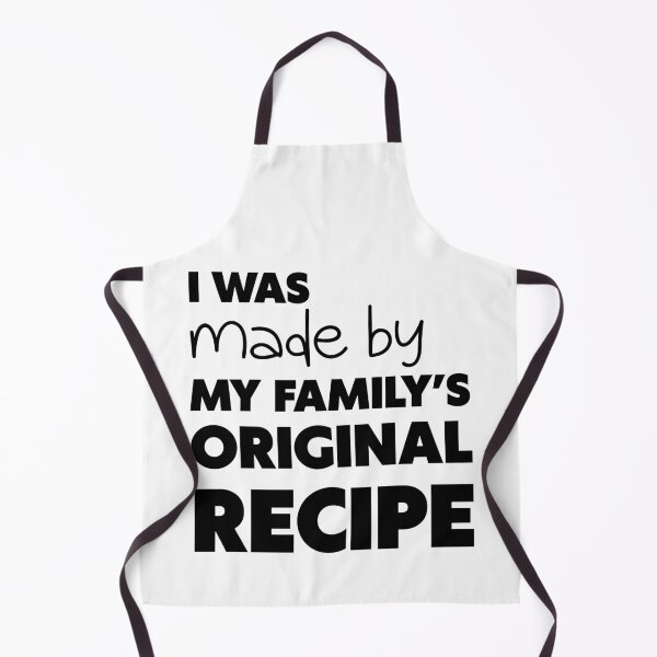 Item preview, I WAS MADE BY MY FAMILY’S ORIGINAL RECIPE, Unique designed and sold by villacreativa.