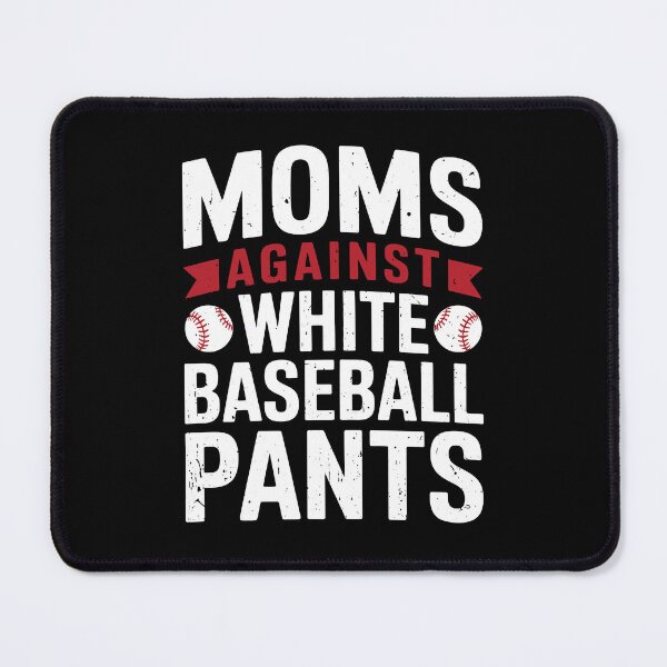 Item preview, Funny Baseball Mom Against White Baseball Pants designed and sold by tmerchtrends.