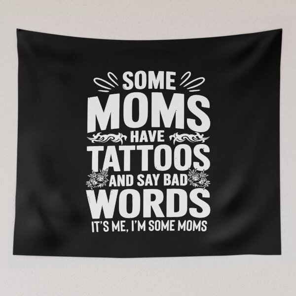 Item preview, Some Moms Have Tattoos And Say Bad Words Motherhood designed and sold by tmerchtrends.