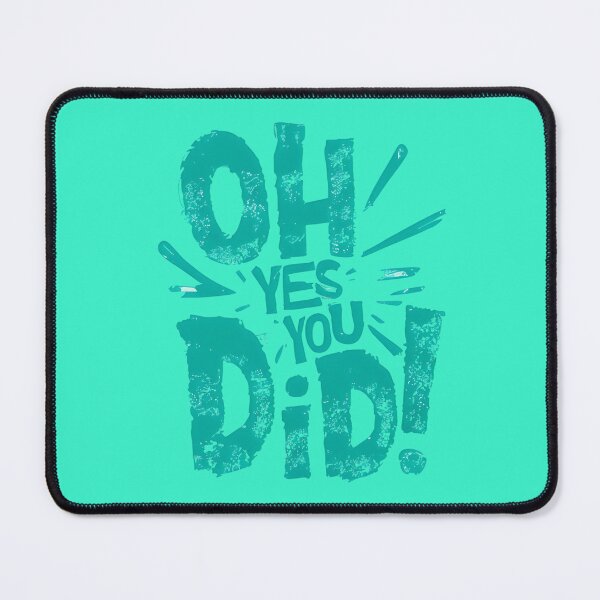 Item preview, Oh, yes you did! designed and sold by ThreeFrenchies.