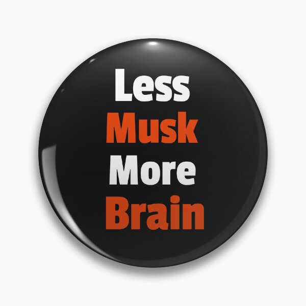 Item preview, Less Musk, More Brain designed and sold by AKreation.