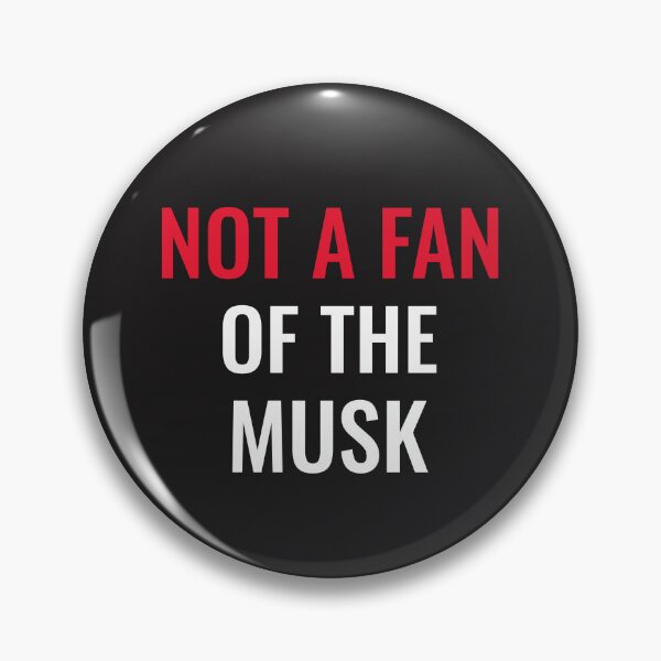 Item preview, Not a fan of Musk designed and sold by AKreation.